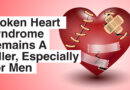 Broken Heart Syndrome Remains A Killer, Especially For Men